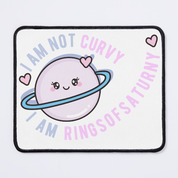 Item preview, I am not curvy, I am ringsofsaturny, kawaii designed and sold by themoniae.