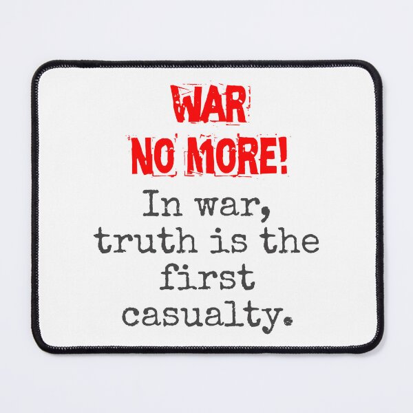 Item preview, In War Truth Is The First Casualty - Anti-War Quote designed and sold by CrankyOldDude.