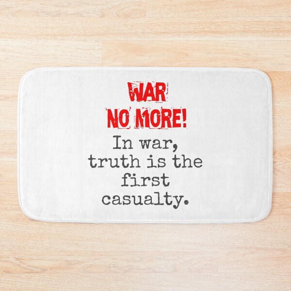 Item preview, In War Truth Is The First Casualty - Anti-War Quote designed and sold by CrankyOldDude.