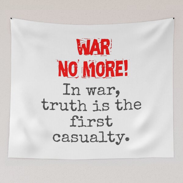 Item preview, In War Truth Is The First Casualty - Anti-War Quote designed and sold by CrankyOldDude.