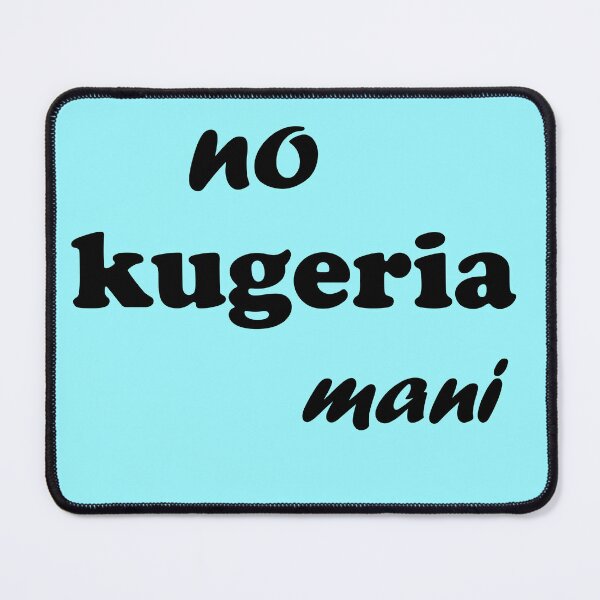 Item preview, No kugeria mani designed and sold by kinyuaj.