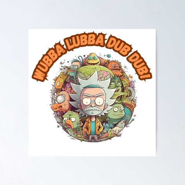 WUBBA LUBBA DUB DUB - Rick Poster for Sale by Creative-Toucan