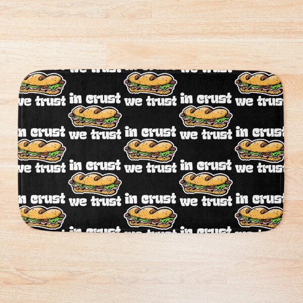 Item preview, IN CRUST WE TRUST crusty sandwich lover designed and sold by w1ckerman.
