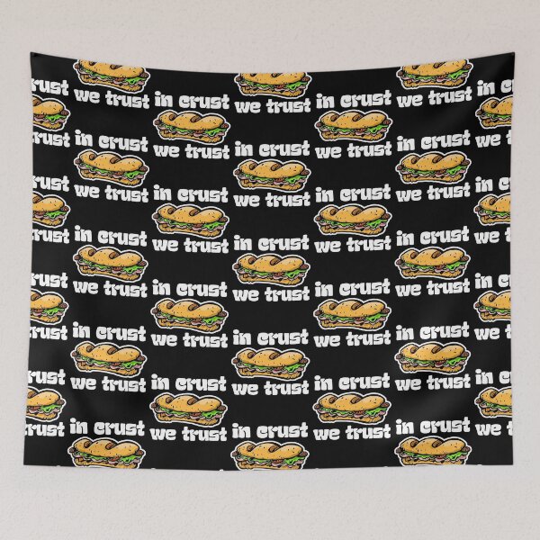 Item preview, IN CRUST WE TRUST crusty sandwich lover designed and sold by w1ckerman.