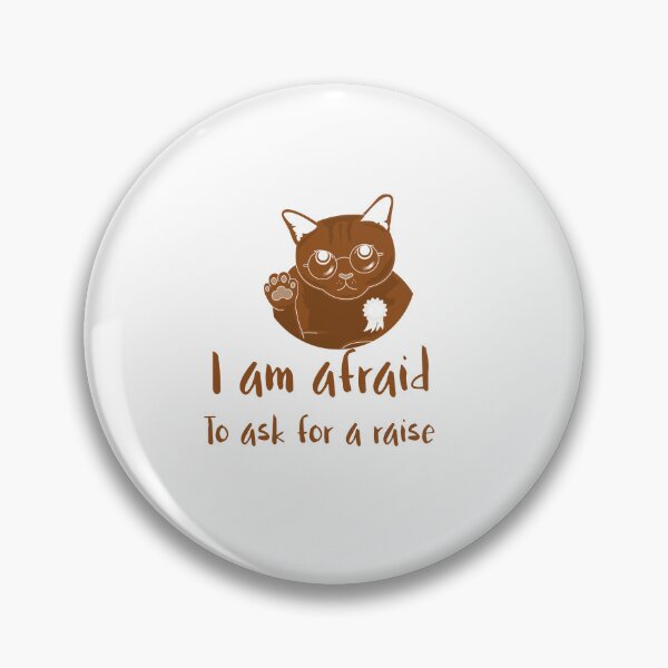Item preview, I am afraid to ask for a raise, love my boss designed and sold by Sharahs Designs.