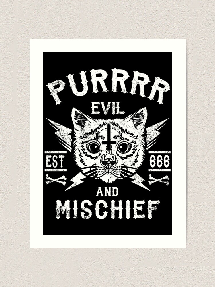PURRRR EVIL AND MISCHIEF - SATANIC CAT - OCCULT CAT Art Print for Sale by  ShirtWreck