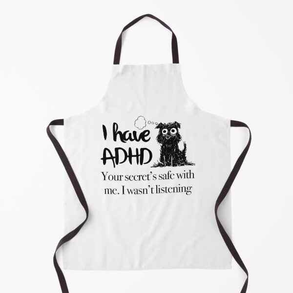 Item preview, Funny ADHD QUOTE - I have ADHD Your secret’s safe with me. I wasn’t listening - Attention Deficit HyperActive Disorder | Neurodiversity designed and sold by MJDezigns.