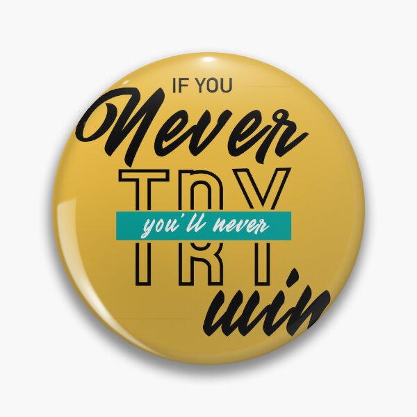 Artikelvorschau, If You Never Try Win, You'll Never Win entworfen und verkauft von Shop-ArtGallery.