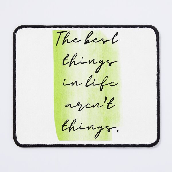 Item preview, The best things in life are not things designed and sold by Dwarf7.