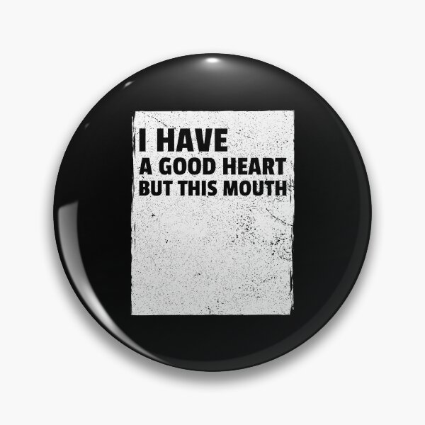 Item preview, I Have A Good Heart, But This Mouth Funny designed and sold by Harmonick-Tees.
