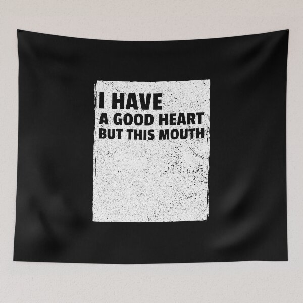 Item preview, I Have A Good Heart, But This Mouth Funny designed and sold by Harmonick-Tees.