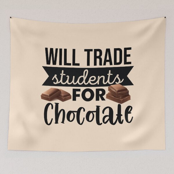 Item preview, Will Trade Students For Chocolate designed and sold by OfficeFortune.
