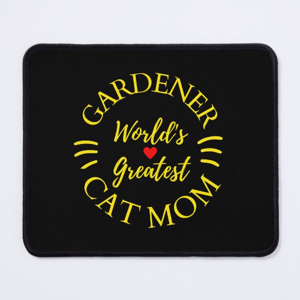 Item preview, Worlds Greatest Gardener And Cat Mom designed and sold by McThingummy.