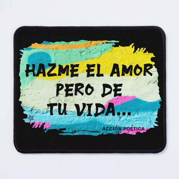 Item preview, Hazme el amor... pero de tu vida (over black) designed and sold by Hugo Cuevas-Mohr.