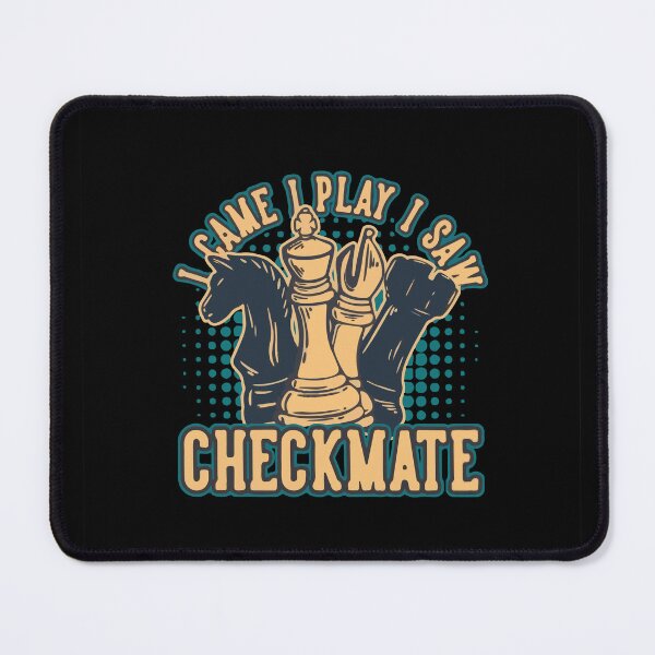 Item preview, I Came I Play I Saw Checkmate designed and sold by Creativenetic.