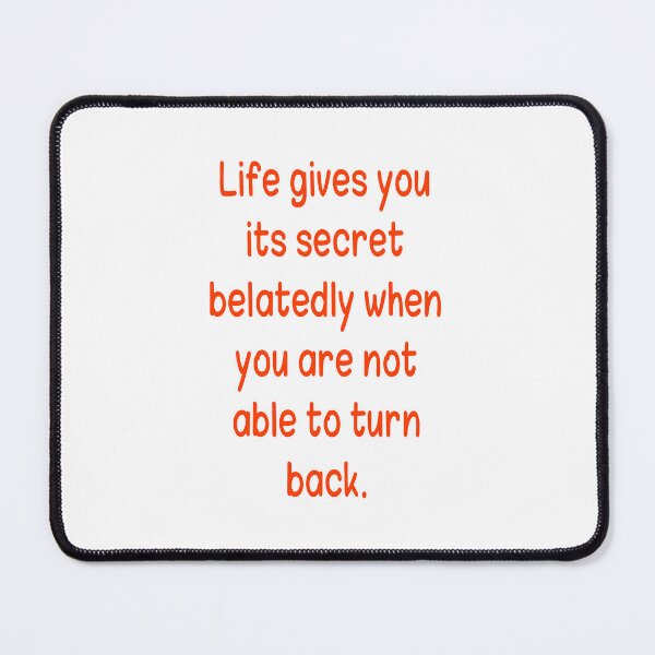 Item preview, Life gives you its secret belatedly when you are not able to turn back. designed and sold by Adilmks.