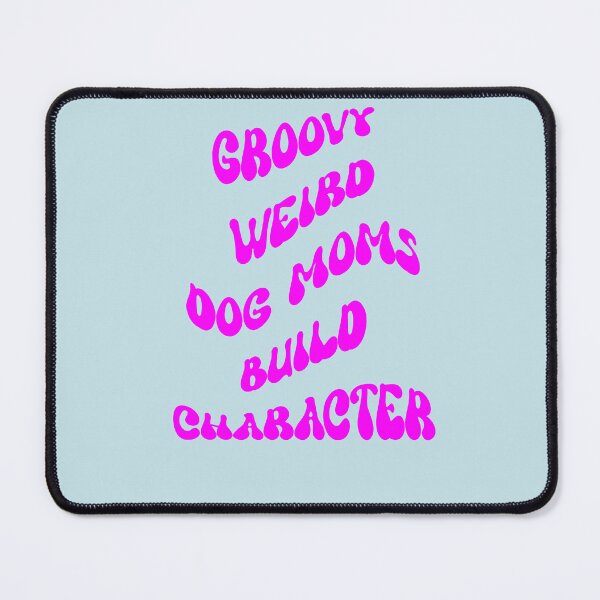 Item preview, Groovy Weird Dog Moms Build Character, Dog Lovers Purple Retro Wave Quote designed and sold by DiensDesign.