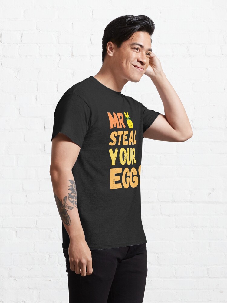 Discover Mr Steal Your Eggs メンズ レディース Tシャツ Slogan