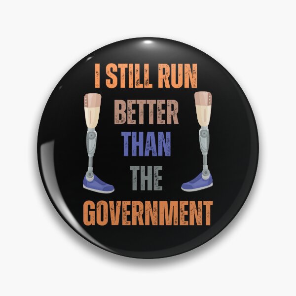 Item preview, I Still Run Better Than The Government, Limb Loss Difference Awareness designed and sold by blakfrog.