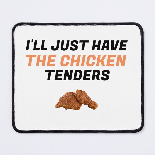 Item preview, I'll Just Have The Chicken Tenders Essential T-Shirt designed and sold by YasserArts⭐⭐⭐⭐⭐⭐.