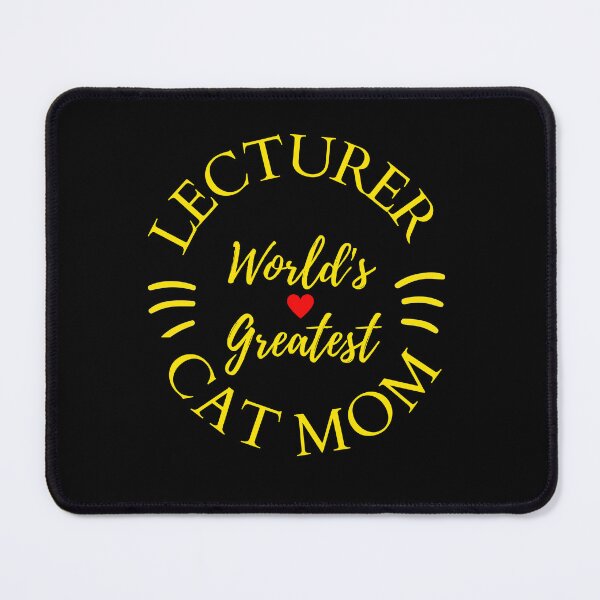 Item preview, Worlds Greatest Lecturer And Cat Mom designed and sold by McThingummy.