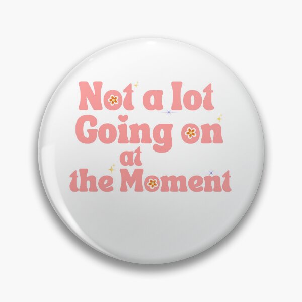 Item preview, Copy of NOT A LOT GOING ON AT THE MOMENT  designed and sold by BetterMindsTees.