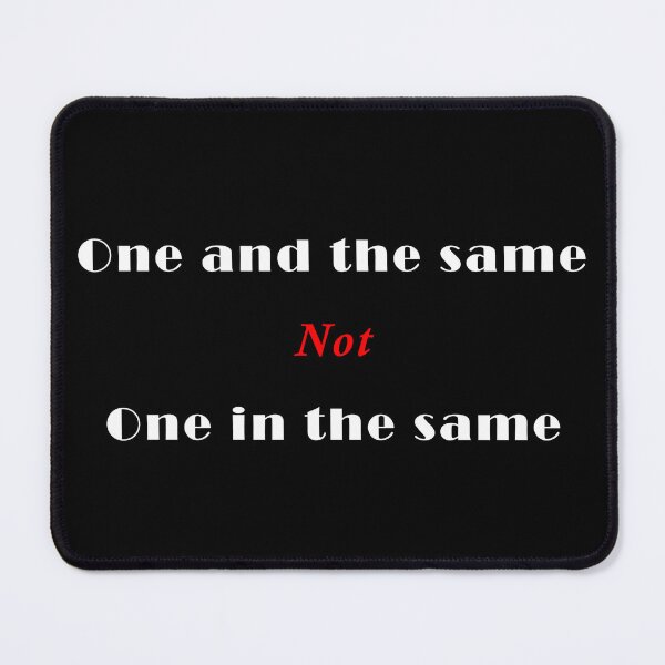 Item preview, One and the Same Not One in the Same (White Font) designed and sold by Uvogin2099.