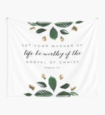 Let your manner of life be worthy of the Gospel of Christ Tapestry