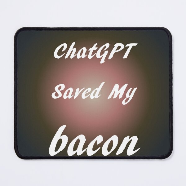 Item preview, ChatGPT Saved My Olive Drab Seven bacon designed and sold by TechsQuickArt.