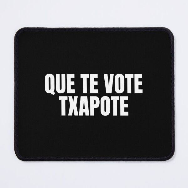 Item preview, Que Te Vote Txapote designed and sold by MnmlArt.