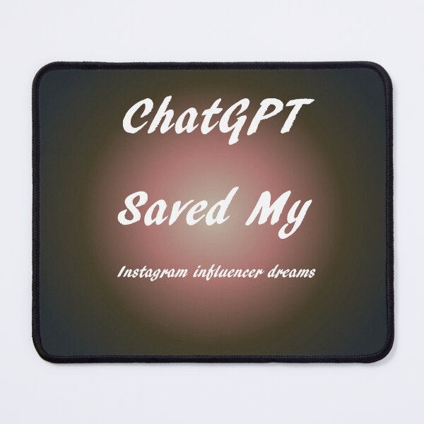 Item preview, ChatGPT Saved My Dark Gunmetal Instagram influencer dreams designed and sold by TechsQuickArt.