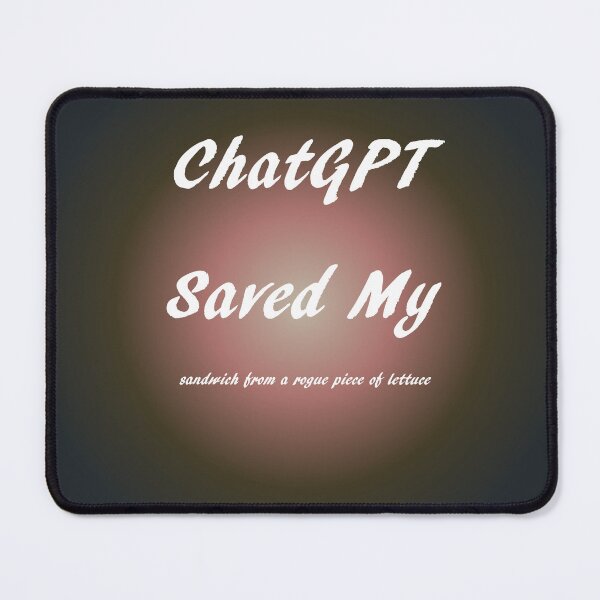 Item preview, AI and ChatGPT is my Hear for sandwich from a rogue piece of lettuce designed and sold by TechsQuickArt.