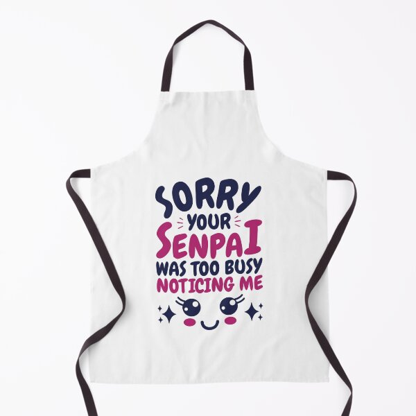 Item preview, Sorry Your Senpai Was Too Busy Noticing Me designed and sold by jaygo.
