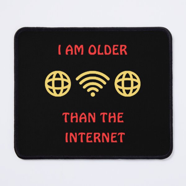 Item preview, I am older than the internet, i am older, older than the internert print, designed and sold by KesDesigns ⭐⭐⭐⭐⭐.