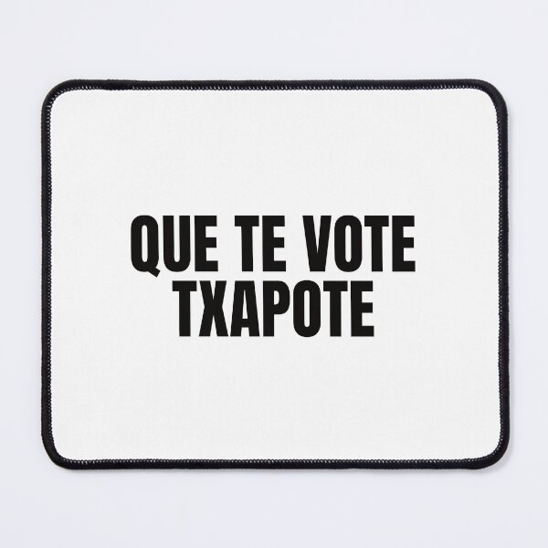 Item preview, Que Te Vote Txapote designed and sold by MnmlArt.