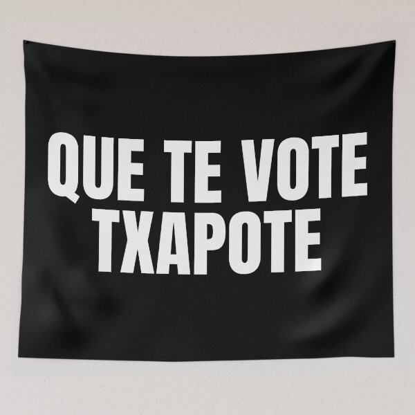Item preview, Que Te Vote Txapote designed and sold by MnmlArt.