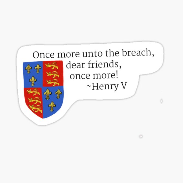 Item preview, Once more unto the breach, dear friends, once more! designed and sold by Bluerhino401.
