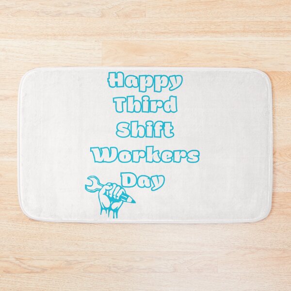 Item preview, HappyThird Shift Workers Day designed and sold by Simo0455.