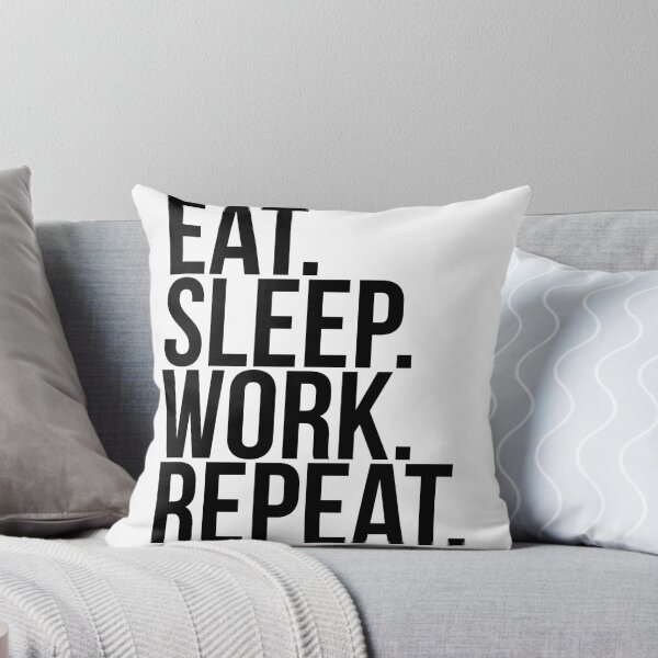 Item preview, eat sleeping Work. Repeat designed and sold by fantasypunk.