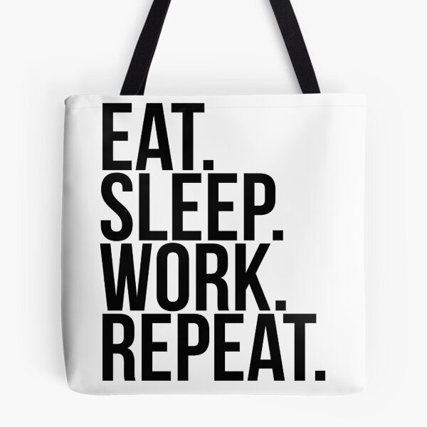 Item preview, eat sleeping Work. Repeat designed and sold by fantasypunk.