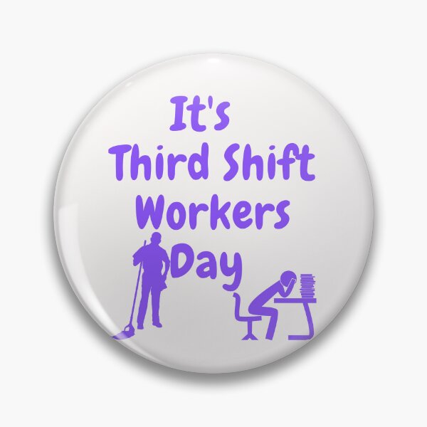 Item preview, It's Third Shift Workers Day designed and sold by Simo0455.