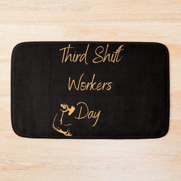 Item preview, *Third Shift Workers Day designed and sold by Simo0455.
