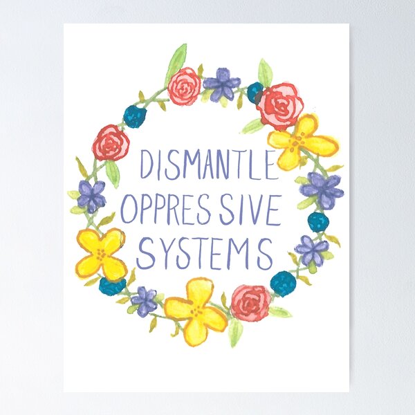Item preview, Dismantle Oppressive Systems- Variation 4 designed and sold by Asher Silverman.