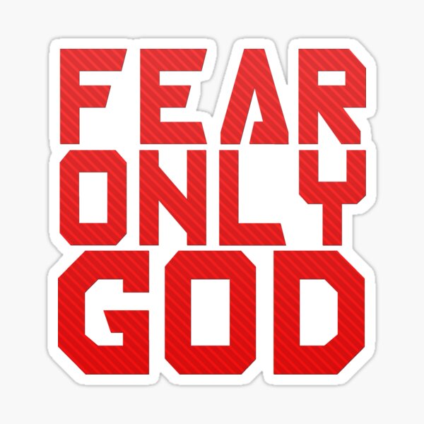 Fear Only God Stickers | Redbubble