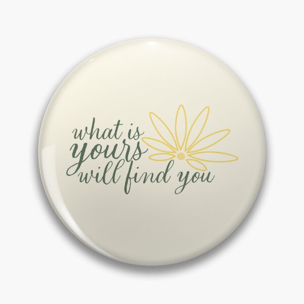 Item preview, What is yours will find you designed and sold by HannahWileyy.