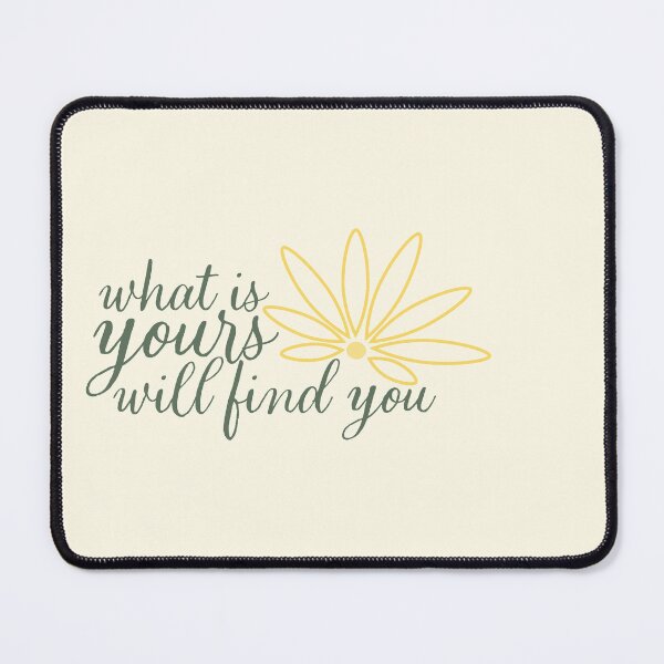 Item preview, What is yours will find you designed and sold by HannahWileyy.
