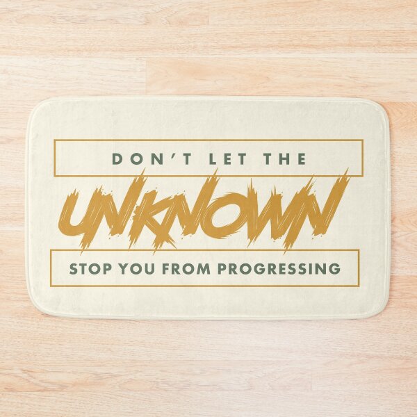 Item preview, Don't let the Unknown stop you from progressing designed and sold by HannahWileyy.