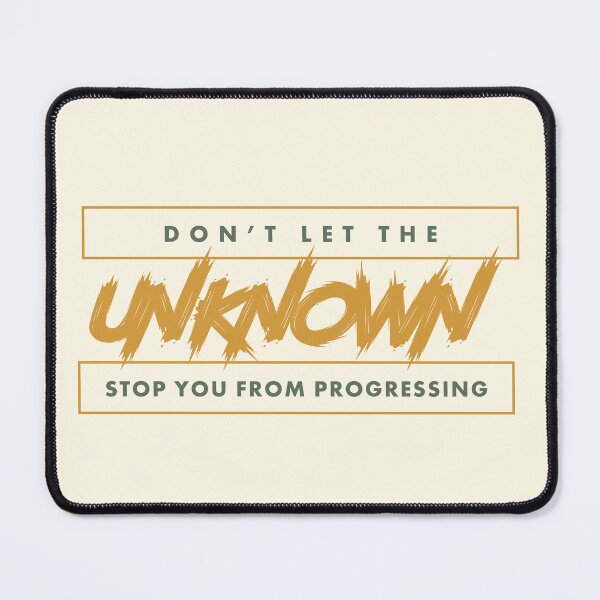 Item preview, Don't let the Unknown stop you from progressing designed and sold by HannahWileyy.