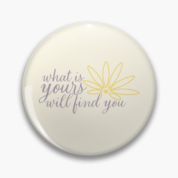 Item preview, What is yours will find you designed and sold by HannahWileyy.