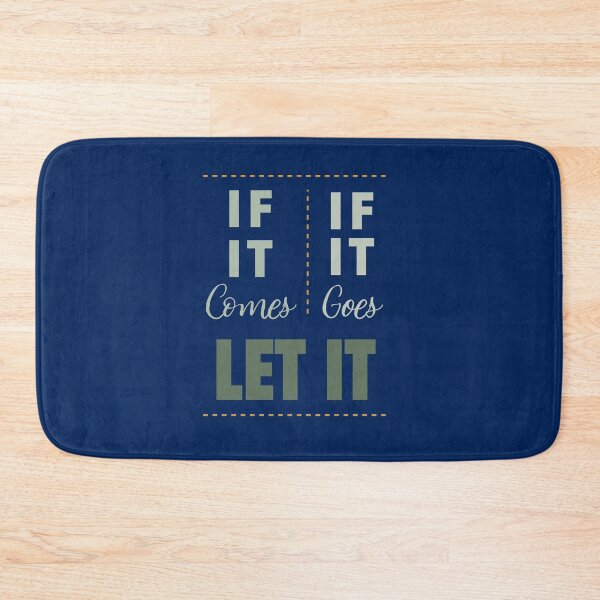 Item preview, If it comes, let it. If it goes, let it. designed and sold by HannahWileyy.